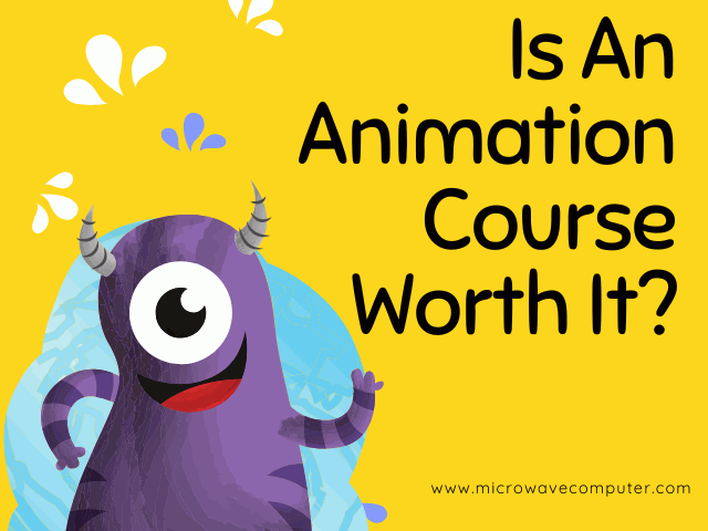 Is An Animation Course Worth It?