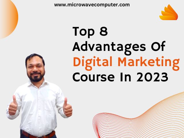 8 Benefits Of Digital Marketing Course