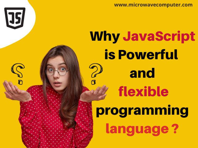 Why JavaScript Is Powerful And Flexible Programming Language