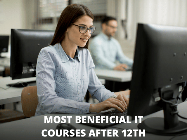 Most Beneficial IT Courses After 12th