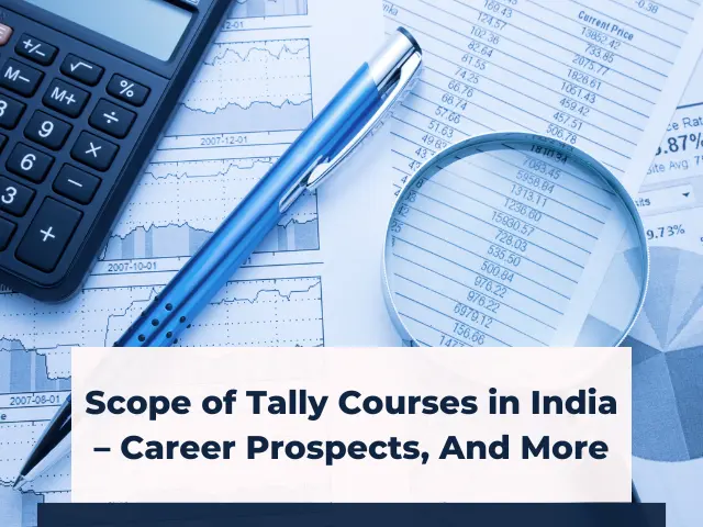 Scope of Tally Courses in India – Career Prospects, And More