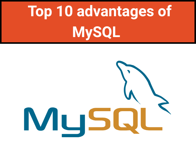 Top 10 advantages of MySQL
