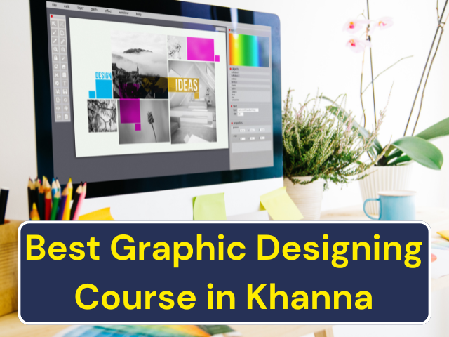 Khanna Graphic Design Course: Develop a Creative Career in the Digital Era